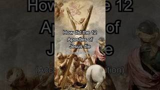 How Did the 12 Apostles of Jesus Die? How Did the 12 Apostles of Jesus Die?