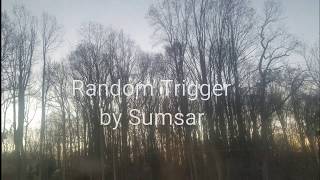 Random Trigger by Sumsar