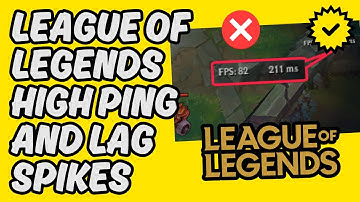 [Easy Fix] League of Legends High Ping and Lag Spikes