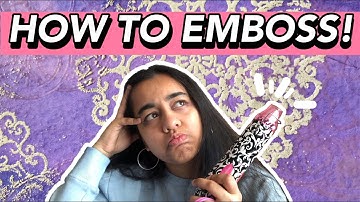 EMBOSSING 101 | EVERYTHING YOU NEED TO KNOW!