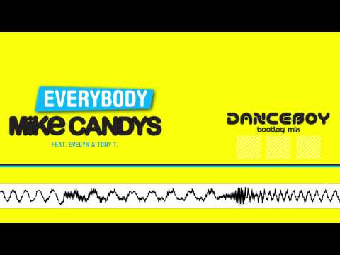 Mike Candys feat Evelyn & Tony T - Everybody (Danceboy Bootleg)