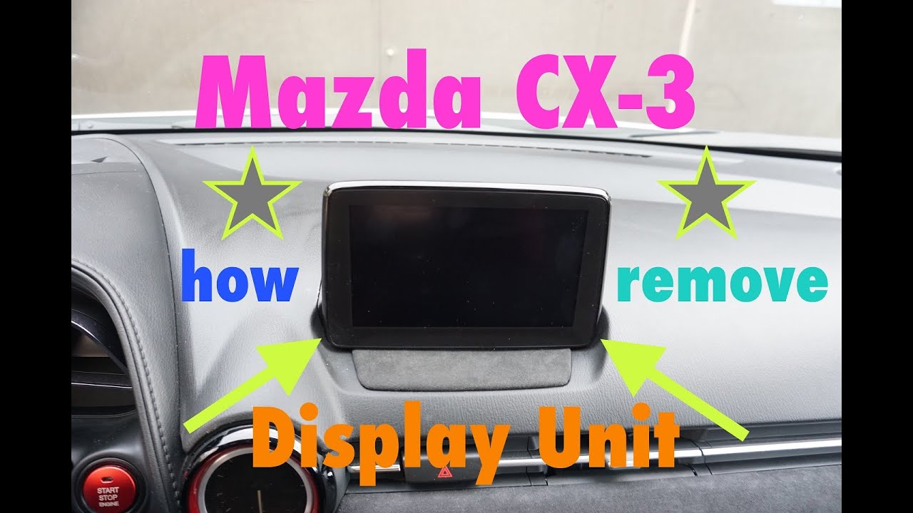 Project Mazda Cx-3 -- How Remove Mzd Info Display Screen - Youtube