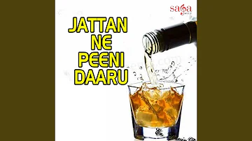 Jattan Ne Peeni Daaru