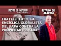 FRATELLI TUTTI, la ENCÍCLICA GLOBALISTA del PAPA contra la PROPIEDAD PRIVADA, con César Vidal