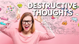 Halting Negative and Destructive Thoughts in Their Tracks