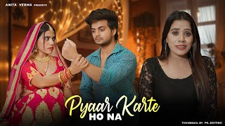 Pyaar Karte Ho Na | Heart Touching Love Story | Stebin B, Shreya G | Anita & Amit | Latest song 2023