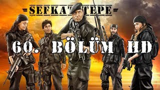 Şefkat Tepe - 60.Bölüm HD