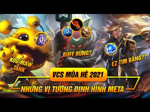 [VCS MÙA HÈ 2021] TOP 5 TƯỚNG ĐỊNH HÌNH META GIẢI ĐẤU | NAUTILUS ĐI RỪNG - CỖ XE TĂNG KOG'MAW!