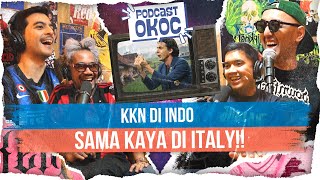 Italy-Indo Kalau Soal KKN 11-12! #podcastokoc 