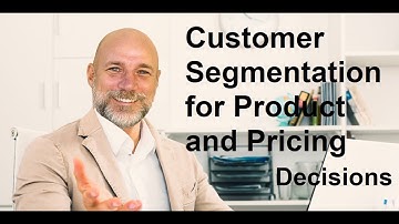 Value-based Segmentation: the Foundation of Product and Pricing