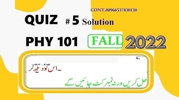 phy 101 quiz 5 solution fall 2022|phy101 quiz 5 solution 2022|phy 101 no quiz 5  2022