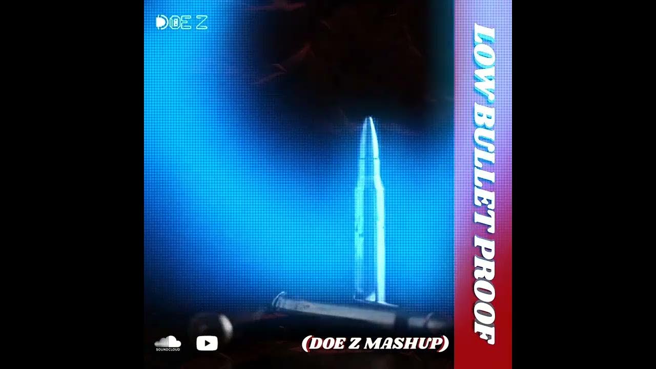 Low Bullet Proof (DOE Z MASHUP) YouTube