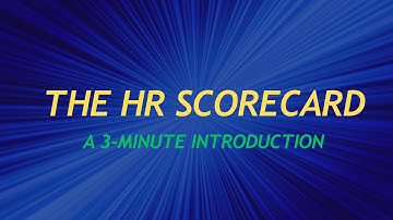 The HR Scorecard: A 3-Minute Introduction