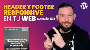 Cómo Hacer RESPONSIVE Tu HEADER y FOOTER de tu página web en Wordpress y Elementor PRO | Clase 13