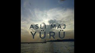 YÜRÜ - ASLI MAJ Resimi