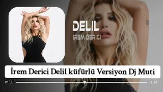 İrem Derici - Delil (Küfürlü Versiyon Dj Muti ) #2024 #remix #türkçeremix