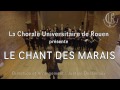 Le chant des marais  chorale universitaire de rouen  2016