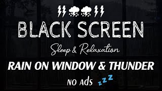 Rain on Window Black Screen - Heavy Rain & Thunder for Sleep and Relaxation, Natural White Noise