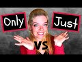 Understanding 'Just' and 'Only' in English