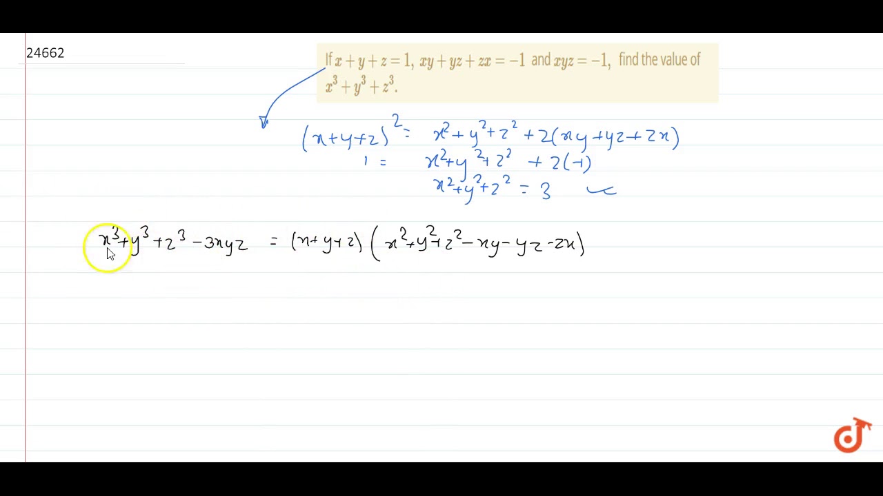 If X Y Z 1 X Y Y Z Z X 1 And X Y Z 1 Find The Value Of X 3 Y 3 Z 3dot Youtube