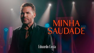 MINHA SAUDADE | Eduardo Costa (Clipe Oficial) chords