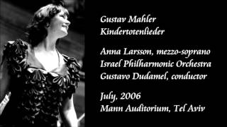 Mahler: Kindertotenlieder - Larsson / Dudamel / Israel Philharmonic Orchestra