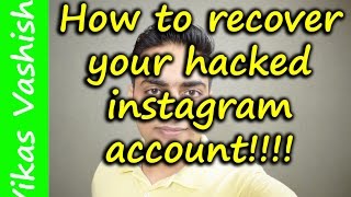 How to recover hacked Instagram account!!! | Vikas Vashisht