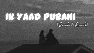 Download Lagu Ik Yaad Purani Hai | Slowed \u0026 Reverb || MP3