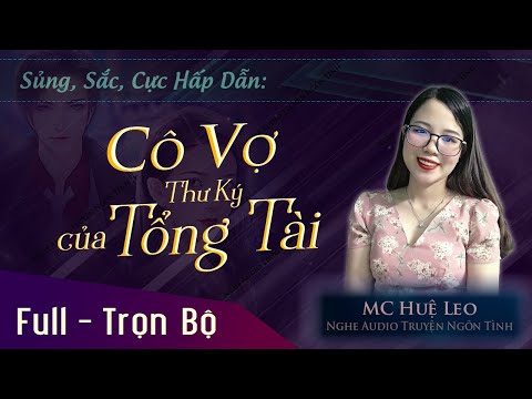 Video Cô Vợ Thư Ky Của Tổng Tài [Trọn bộ] Truyện ngôn tình... - youtube