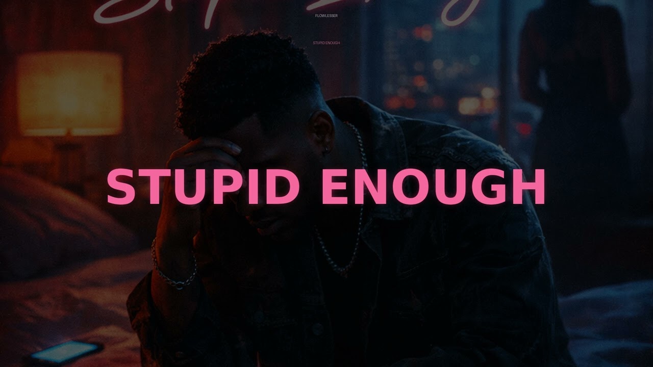 FLOWLESSER - stupid enough