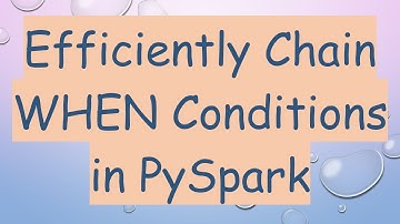 Efficiently Chain WHEN Conditions in PySpark