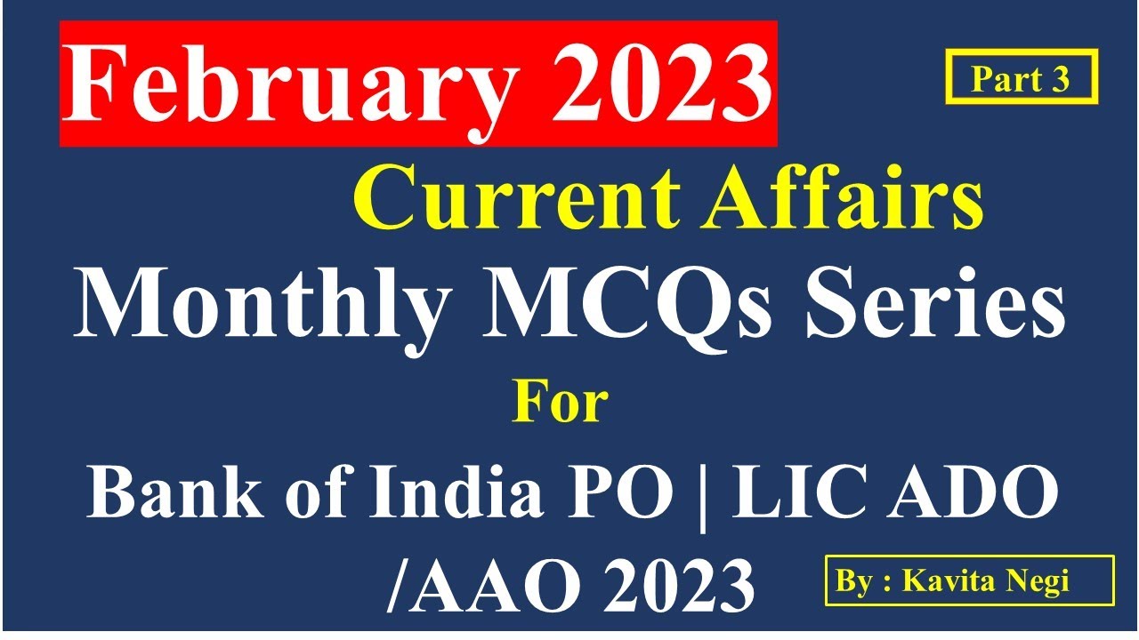 Current Affairs MCQs for February 2023 - Part 3 | Monthly MCQ Series ...