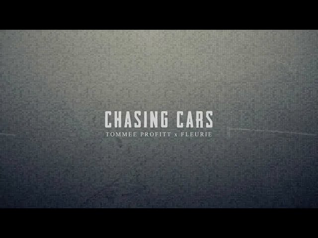 Chasing Cars - Tommee Profitt u0026 Fleurie class=