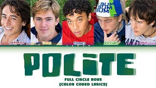 Full circle boys polite lyrics || full circle boys polite color coded lyrics