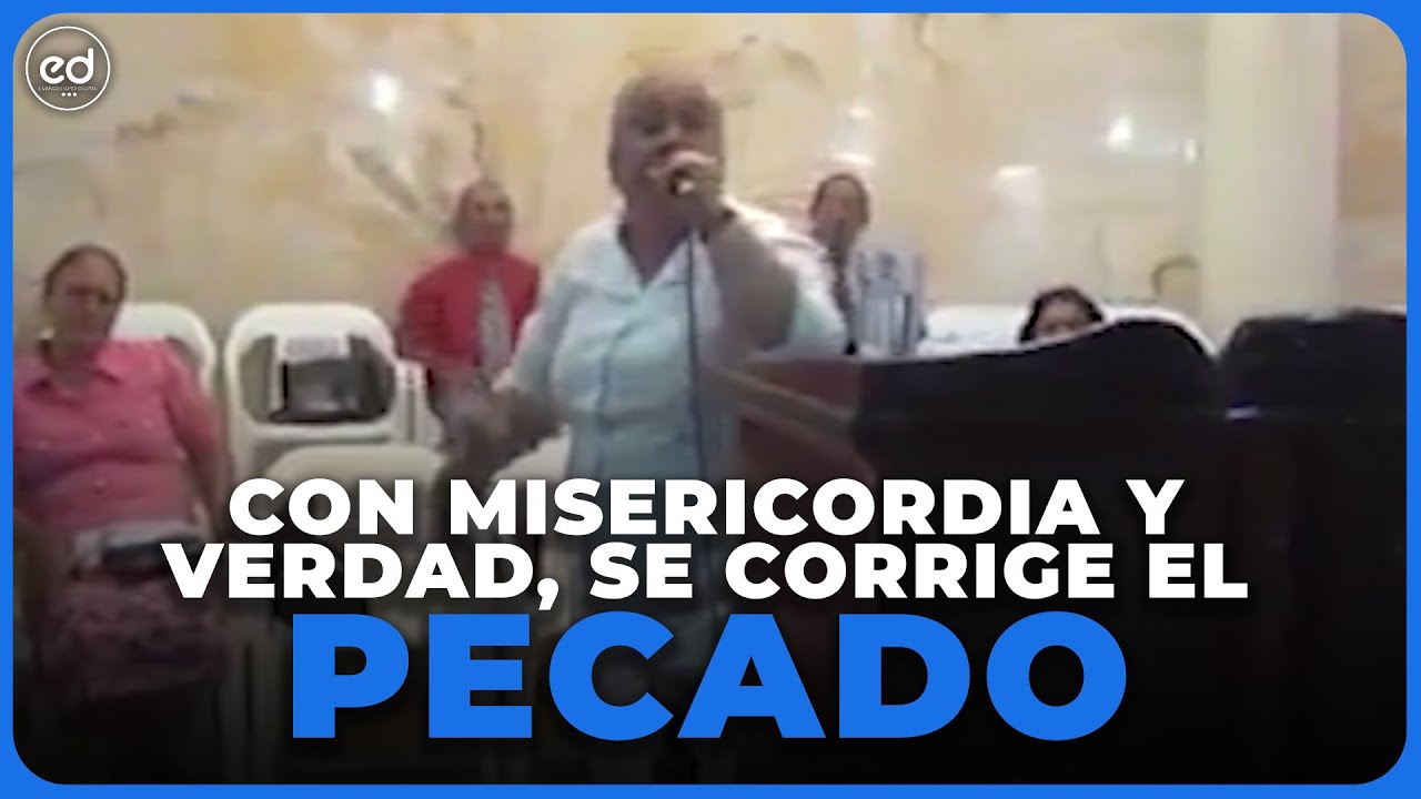 Con MISERICORDIA y VERDAD, se corrige el PECADO - Luz Marina de Galvis
