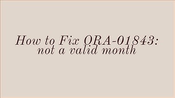 How to Fix ORA-01843: not a valid month