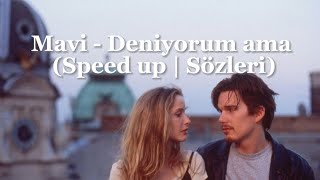 Mavi - Deniyorum ama (Speed up | Sözleri) Resimi