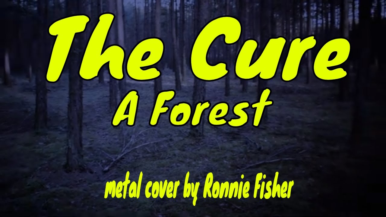 The cure forest. The Cure a Forest. A Forest the Cure текст. The Cure the Forest перевод. The Cure Vinyl a Forest.