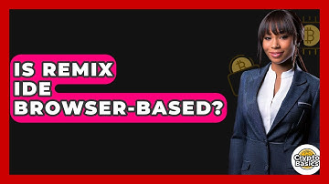 Is Remix IDE Browser-based? - CryptoBasics360.com