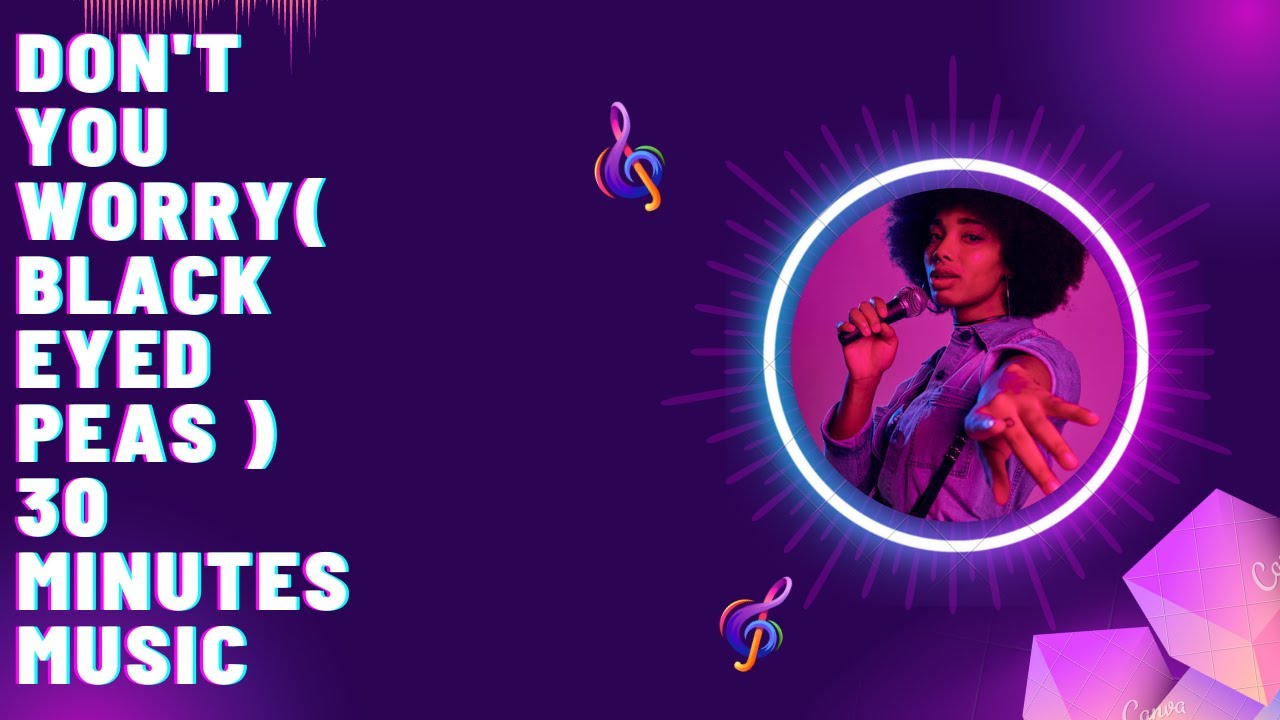 DON'T YOU WORRY 30 Minutes Music YouTube