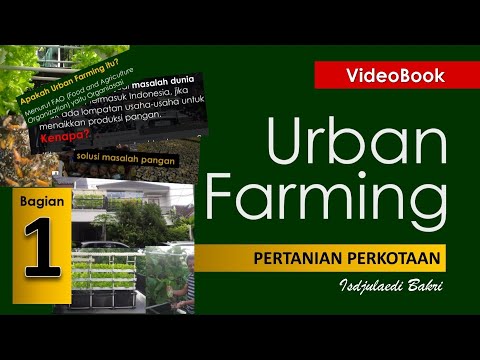 Video: Apa Itu Pertanian Perkotaan: Pelajari Tentang Manfaat Pertanian Perkotaan