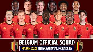 Belgium Official Selection March 2026 | Full Squad 2026 Reveal!