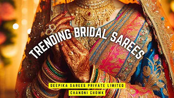 TRENDING BRIDAL SAREES IN 2024 🔥| ब्राइडल साड़ी COLLECTION | DEEPIKA SAREES PRIVATE LIMITED