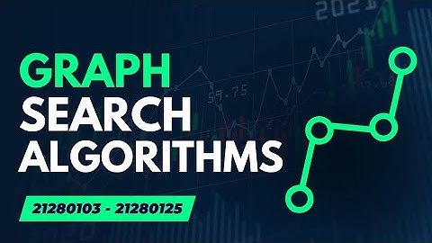 GRAPH SEARCH ALGORITHMS [HCMUS - 21KDL1]
