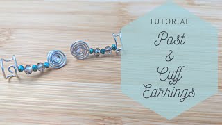 Post &amp; Cuff Earrings | Tutorial