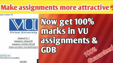 How to make assignments more attractive/ How to make VU assignments/ Get 100 marks In VU assignments