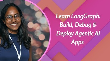 Learn LangGraph - Build, Debug and Deploy Agentic AI Apps for free!