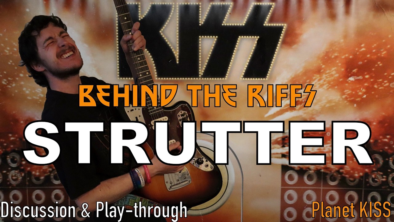 STRUTTER: Discussion & Play-through | KISS: Behind The Riffs