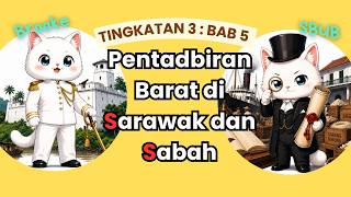 [F3] Bab 5 Sejarah Tingkatan 3 | Pentadbiran Barat di Sarawak dan Sabah | 11 min