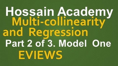 Multicollinearity and Regression. Model One. Part 2 of 3. EVIEWS